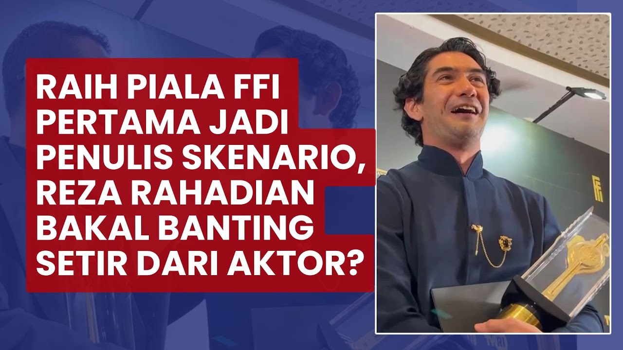 Raih Piala FFI Pertama jadi Penulis Skenario, Reza Rahadian Bakal Banting Setir dari Aktor?