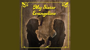 My Sister Evangeline
