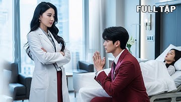 Tổng Tài quỳ xin bác sĩ thiên tài cứu người tình, ai ngờ đó là vợ hợp đồng anh mới ly hôn chiều qua