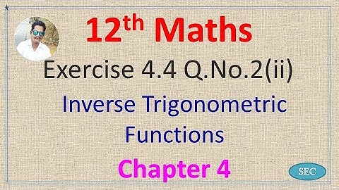 12th Std Maths Chapter 4 Inverse Trigonometric Functions Exercise 4.4 Q.No.2(ii) |Tamil |  English