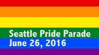 Seattle Pride Parade June 26, 2016