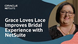 Grace Loves Lace Marries NetSuite CRM and Demand Planning for an Exceptional Bridal Experience