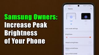 increase maximum display brightness on any samsung galaxy smartphone - using hidden sensor