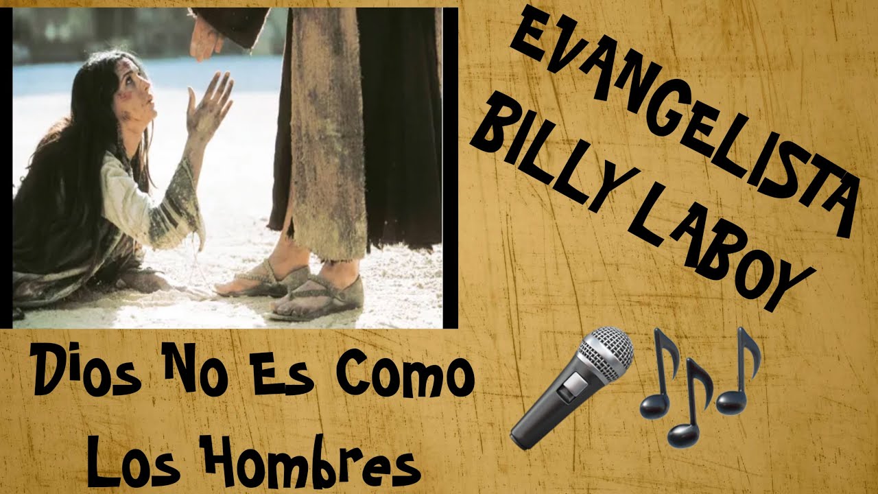 Billy Laboy :Dios No Es Como Los Hombre - YouTube
