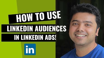 Learn To Use LinkedIn Audiences In LinkedIn Ads Hindi | Digital Seekho
