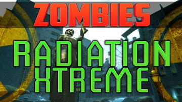 RADIATION XTREME [Part 3] ★ Call of Duty Zombies (Zombie Games)