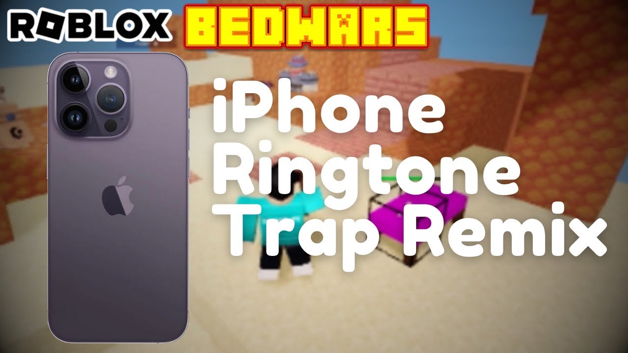 IPhone Ringtone Trap Remix Roblox Bedwars Montage YouTube 