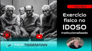 PR86. Exercício físico no idoso institucionalizado - precisamos falar sobre isso!