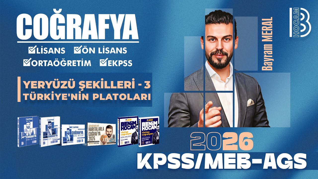 14) KPSS - MEB / AGS Coğrafya - Türkiye'nin Platoları -  Bayram MERAL - 2026