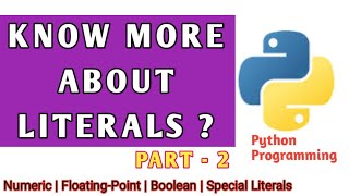 Numeric | Floating-Point | Boolean | Special Literals | Python Fundamentals| Tutorial |For Class-11