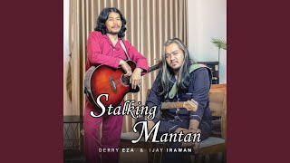 Stalking Mantan