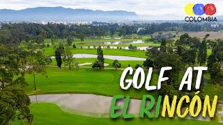 El Rincón De Cajicá Golf Course – Full 18 Experience