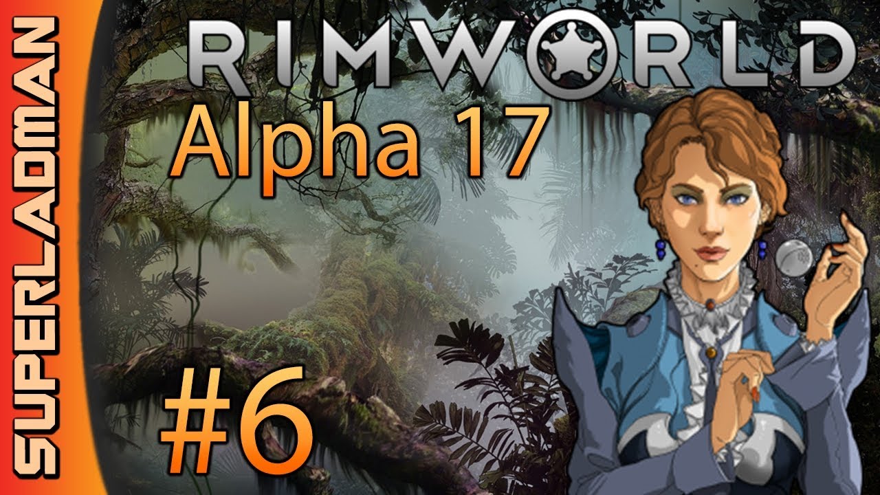 Rimworld Alpha 17 | Extreme Jungle | Episode 6
