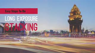 Easy Steps to Do Long Exposure Stacking in Adobe Photoshop