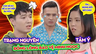 Trạng Nguyên, Tâm Ý đồng lòng bảo vệ Minh Ngọc | Gia đình là số 1 phần 2