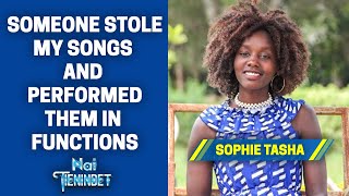 Someone Stole My Songs and Performed them in Functions - Sophie Tasha