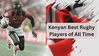 Kenyan Best Rugby Players of All Time