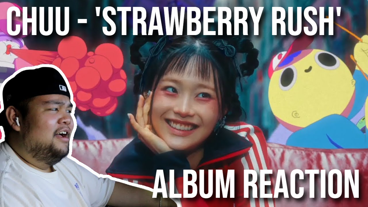 REACTION to CHUU (츄) - 2nd Mini Album 'Strawberry Rush'