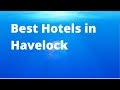 Best Hotels in Havelock