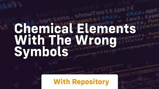 Chemical elements with the wrong symbols
