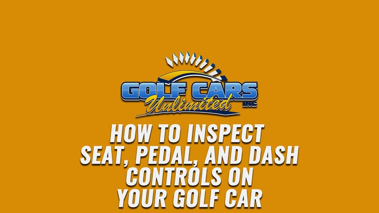 How to Inspect Seat, Pedal, and Dash Controls on your Golf Cart YouTube