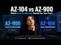 AZ-104 vs AZ-900: Which Azure Certification Should You Take First?