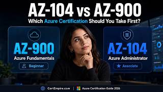 AZ-104 vs AZ-900: Which Azure Certification Should You Take First