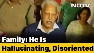 Health Of Varavara Rao, Accused In Elgar Parishad Case, Deteriorating, Claims Family