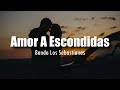 [LETRA] Banda Los Sebastianes - Amor A Escondidas