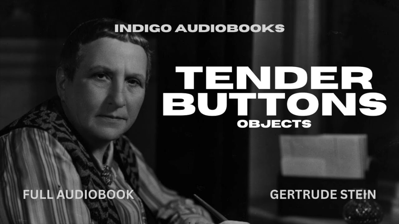 Gertrude Stein - Tender Buttons (Objects) | Full Public Domain Audiobook| Indigo Audiobooks