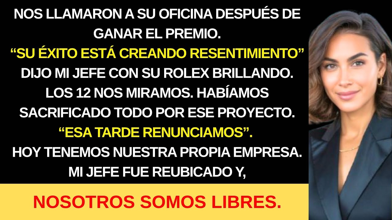 NOS CASTIGARON POR SOBRESALIR, FUNDAMOS NUESTRA PROPIA EMPRESA Y TRIUNFAMOS...
