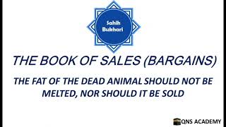 Bukhari 34-103: The fat of the dead animal should not be melted, nor should it be sold