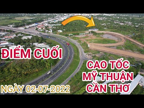 Video Cập nhật mới nhất điểm cuối cao tốc Mỹ Thuận - Cần... - youtube