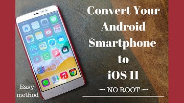 Convert Android smartphone to iOS 11 WITHOUT ROOT | Easiest method | 2017