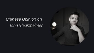 Chinese opinion on John Mearsheimer