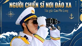 Người Chiến Sĩ Nơi Đảo Xa - Tác giả: Cao Phi Long - 🎤Vocal cảm xúc, Phi Long