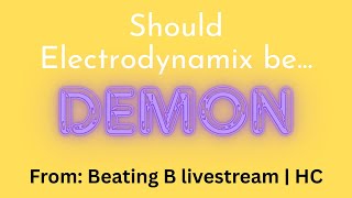 Should Electrodynamix be an Easy Demon? (My Opinion + PROOF) | From Beating B - Medium Demon Stream