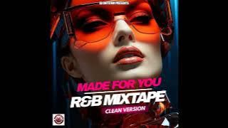 DJ DOTCOM PRESENTS MADE FOR YOU R&B MIXTAPE (CLEAN) 2024 ®