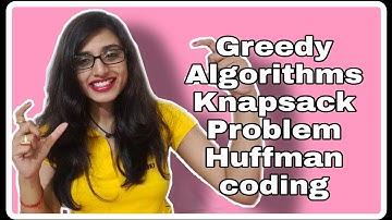 Optimization Problem using Greedy Algorithms || Knapsack Problem || Huffman coding