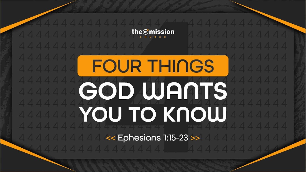 Ephesians 1:15-23, Four Things God Wants You to Know