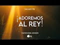 ¡Adoremos al Rey! | Salmo 95 | Pr. Sugel Michelén