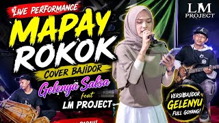 🎵 MAPAY ROKOK – Cover Bajidor Gelenyu Salsa feat LM PROJECT | Live Performance