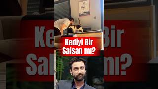 Kediyi Bir Salsan mı?