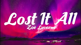 Zoe Laverne - Lost It All (Lyrics)