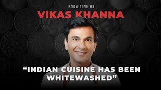Indian Food, Cooking 101 & Culture ft. Chef Vikas Khanna | Know Time 83