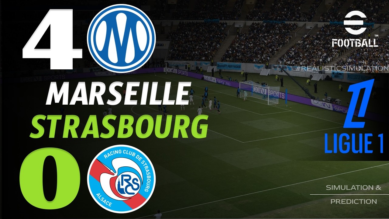 🔴 Résumé : Marseille - Strasbourg 4 - 0 I HIGHLIGHTS | Ligue 1 2026/27 – Simulation Efootball Pes21