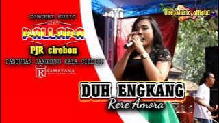 DUH ENGKANG Rere Amora NEW PALLAPA GREGED Cirebon