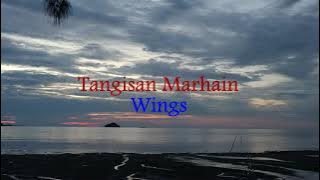 Tangisan Marhain  - Wings (Lirik hjz)