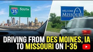Driving from Downtown Des Moines, Iowa on Interstate 35 to Missouri