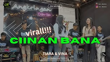 CIINAN BANA - GN MUSIC LIVE ANGKRINGAN TEH ITA